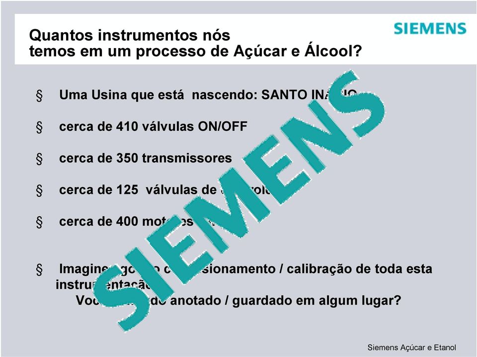 transmissores cerca de 125 válvulas de controle cercade 400 motores (DP) Imagine