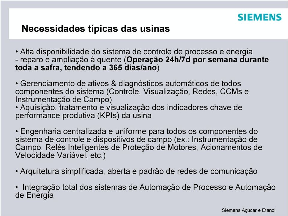 indicadores chave de performance produtiva (KPIs) da usina Engenharia centralizada e uniforme para todos os componentes do sistema de controle e dispositivos de campo (ex.