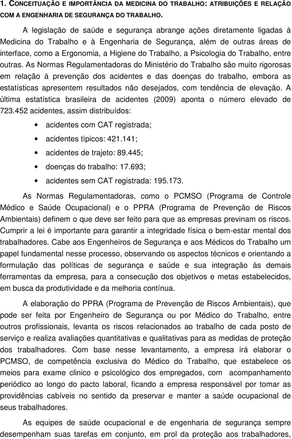 Psicologia do Trabalho, entre outras.