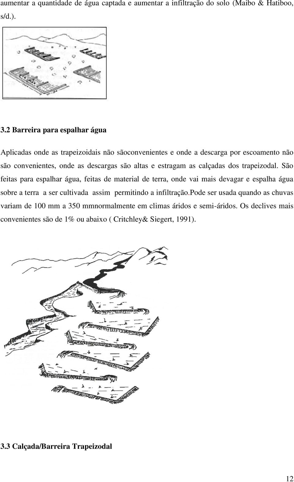 estragam as calçadas dos trapeizodal.