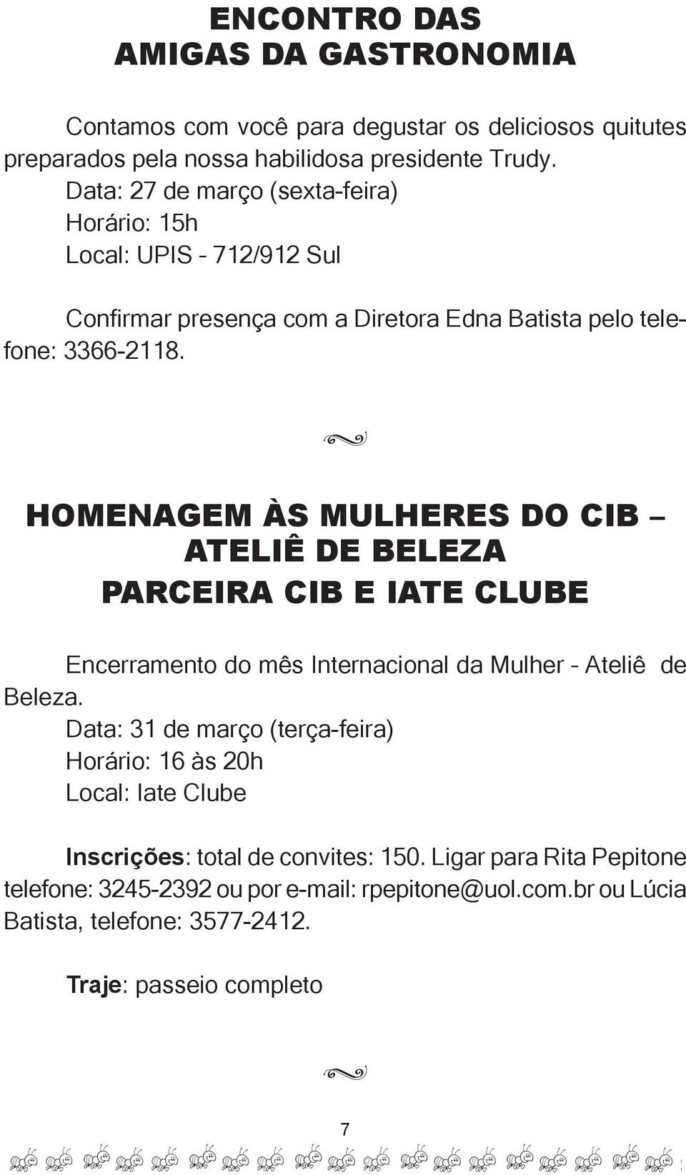 M HOMENAGEM ÀS MULHERES DO CIB ATELIÊ DE BELEZA PARCEIRA CIB E IATE CLUBE Encerramento do mês Internacional da Mulher Ateliê de Beleza.