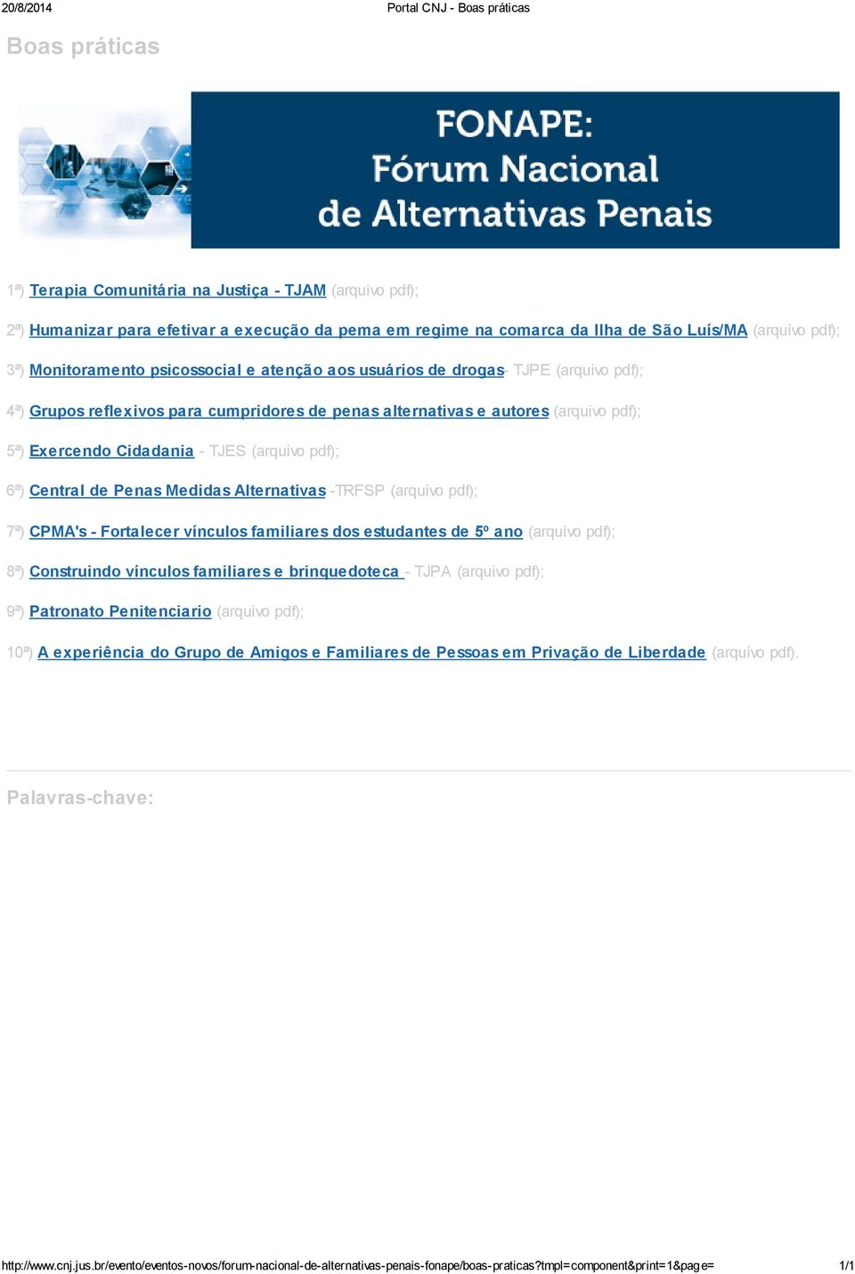 Cidadania - TJES (arquivo pdf); 6ª) Central de Penas Medidas Alternativas -TRFSP (arquivo pdf); 7ª) CPMA's - Fortalecer vínculos familiares dos estudantes de 5º ano (arquivo pdf); 8ª) Construindo