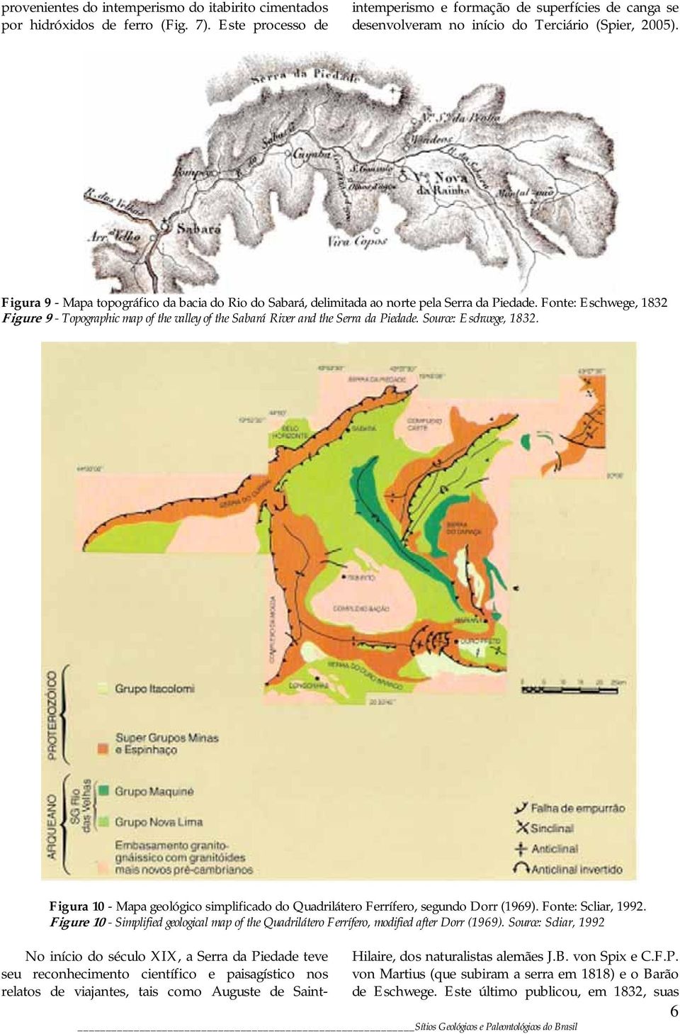 Figura 9 - Mapa topográfico da bacia do Rio do Sabará, delimitada ao norte pela Serra da Piedade.