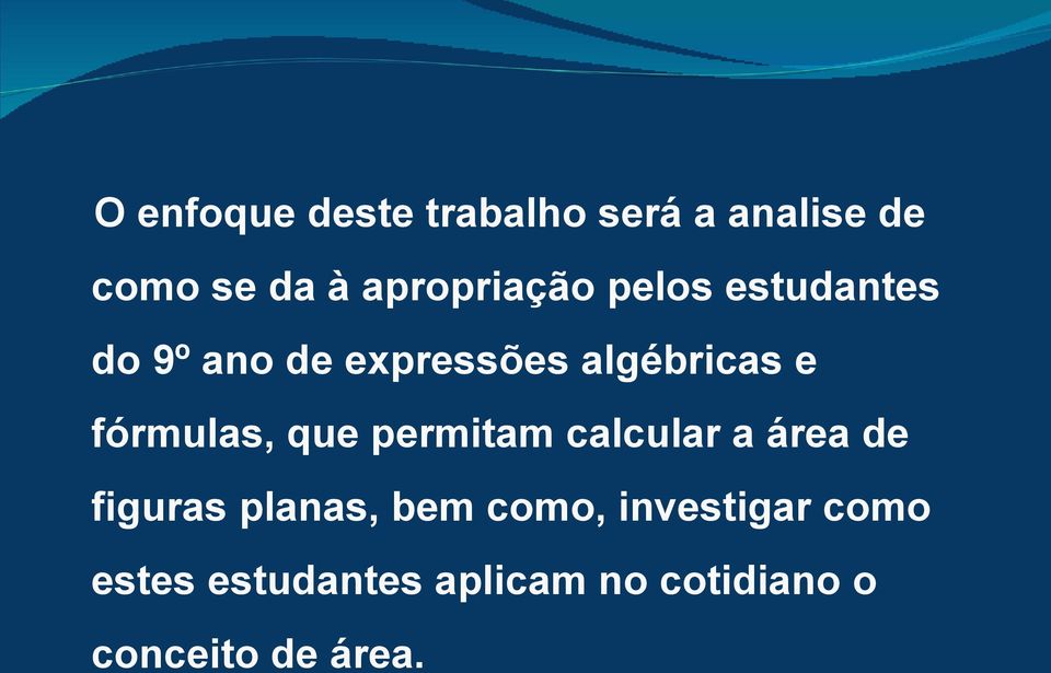 fórmulas, que permitam calcular a área de figuras planas, bem