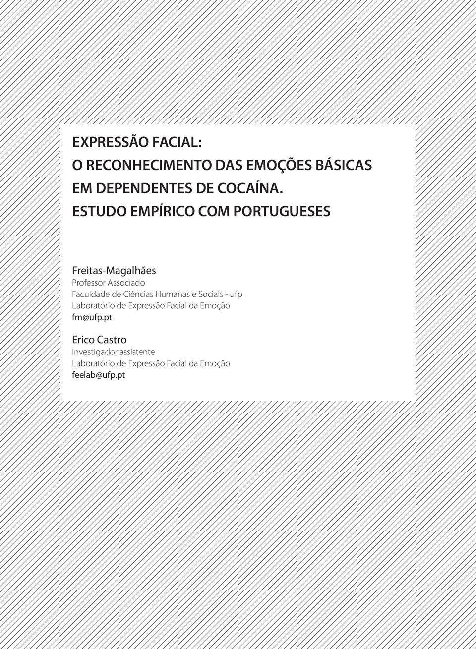 Ciências Humanas e Sociais - ufp Laboratório de Expressão Facial da Emoção fm@ufp.