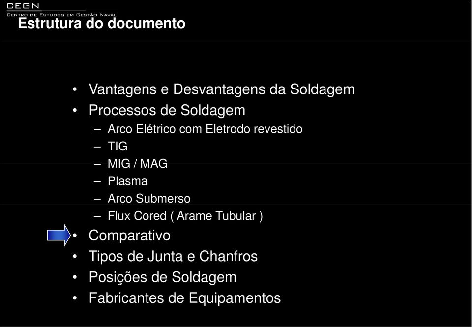 / MAG Plasma Arco Submerso Flux Cored ( Arame Tubular ) Comparativo