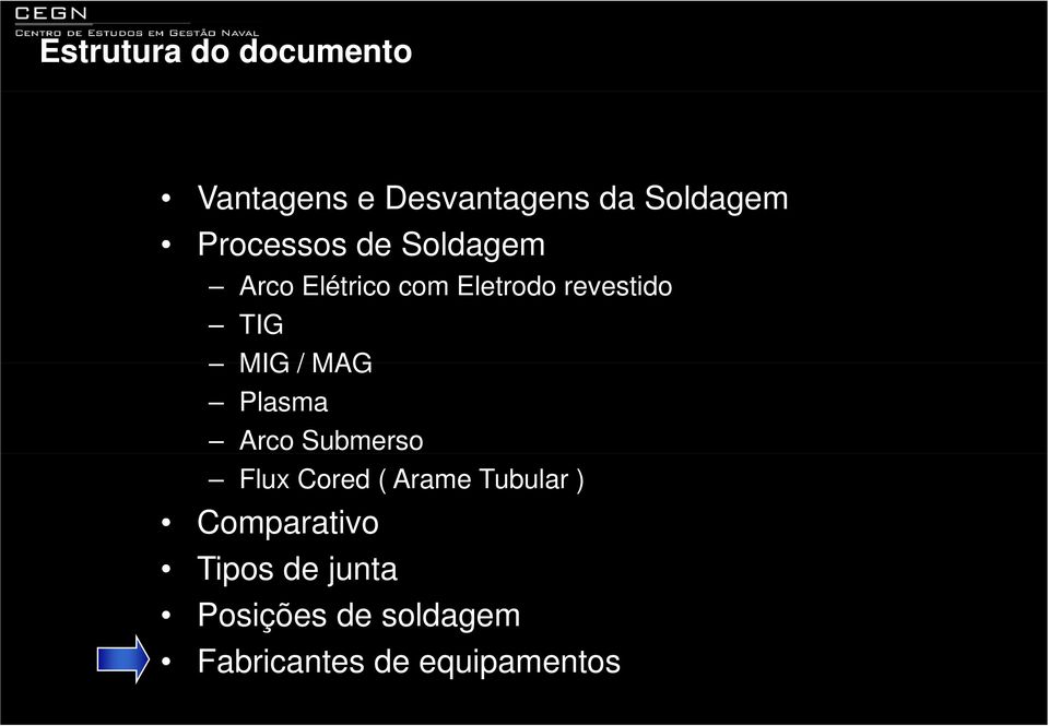 MIG / MAG Plasma Arco Submerso Flux Cored ( Arame Tubular )