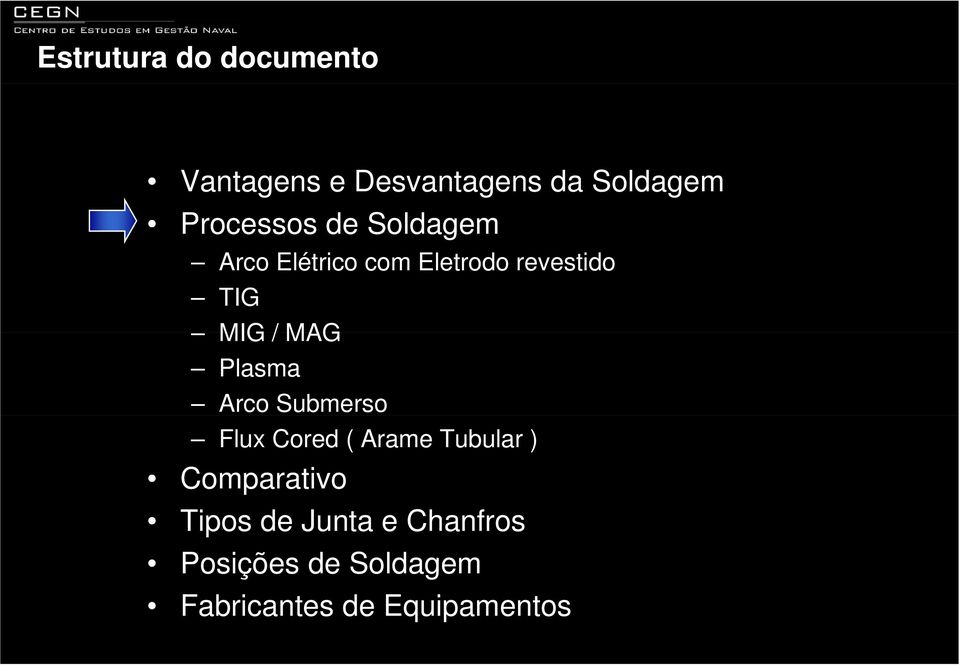 / MAG Plasma Arco Submerso Flux Cored ( Arame Tubular ) Comparativo