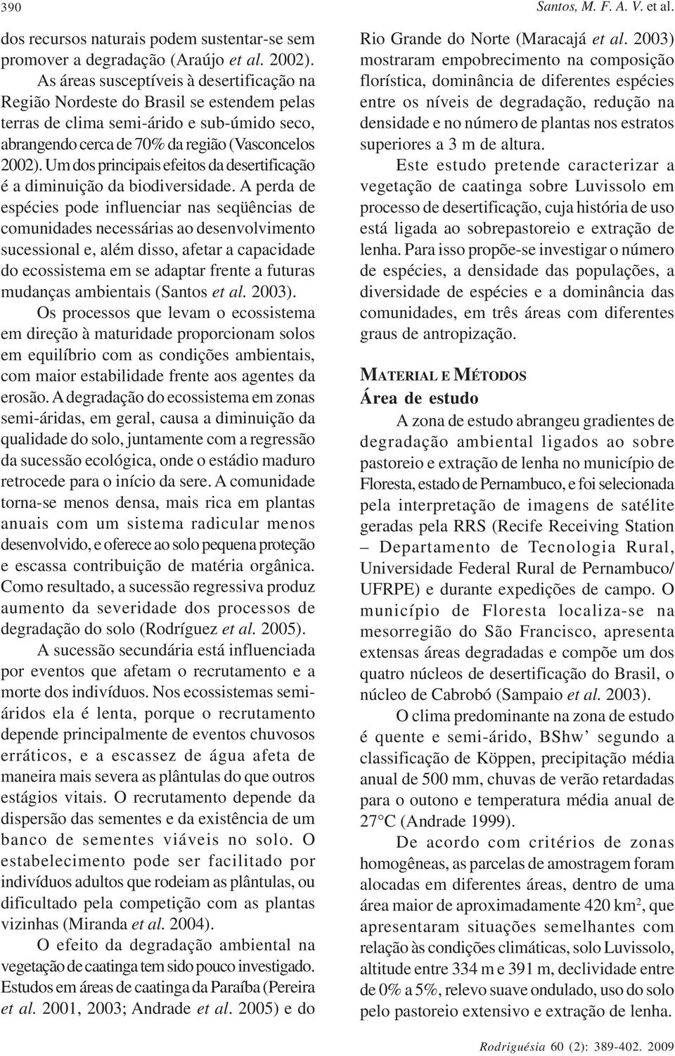 Um dos principais efeitos da desertificação é a diminuição da biodiversidade.