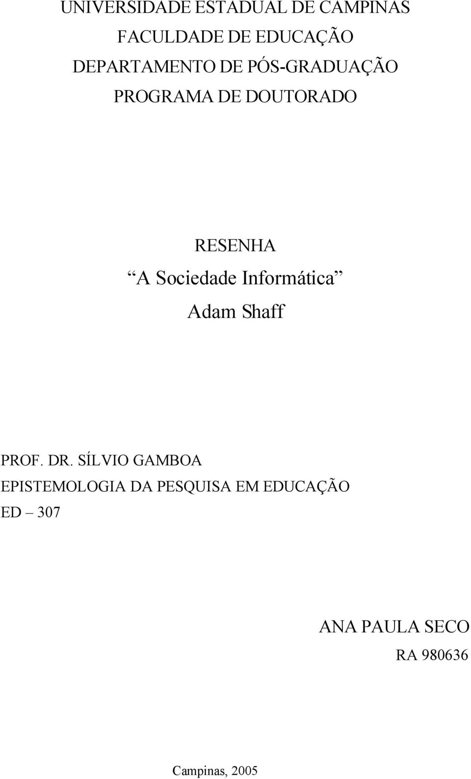 Sociedade Informática Adam Shaff PROF. DR.