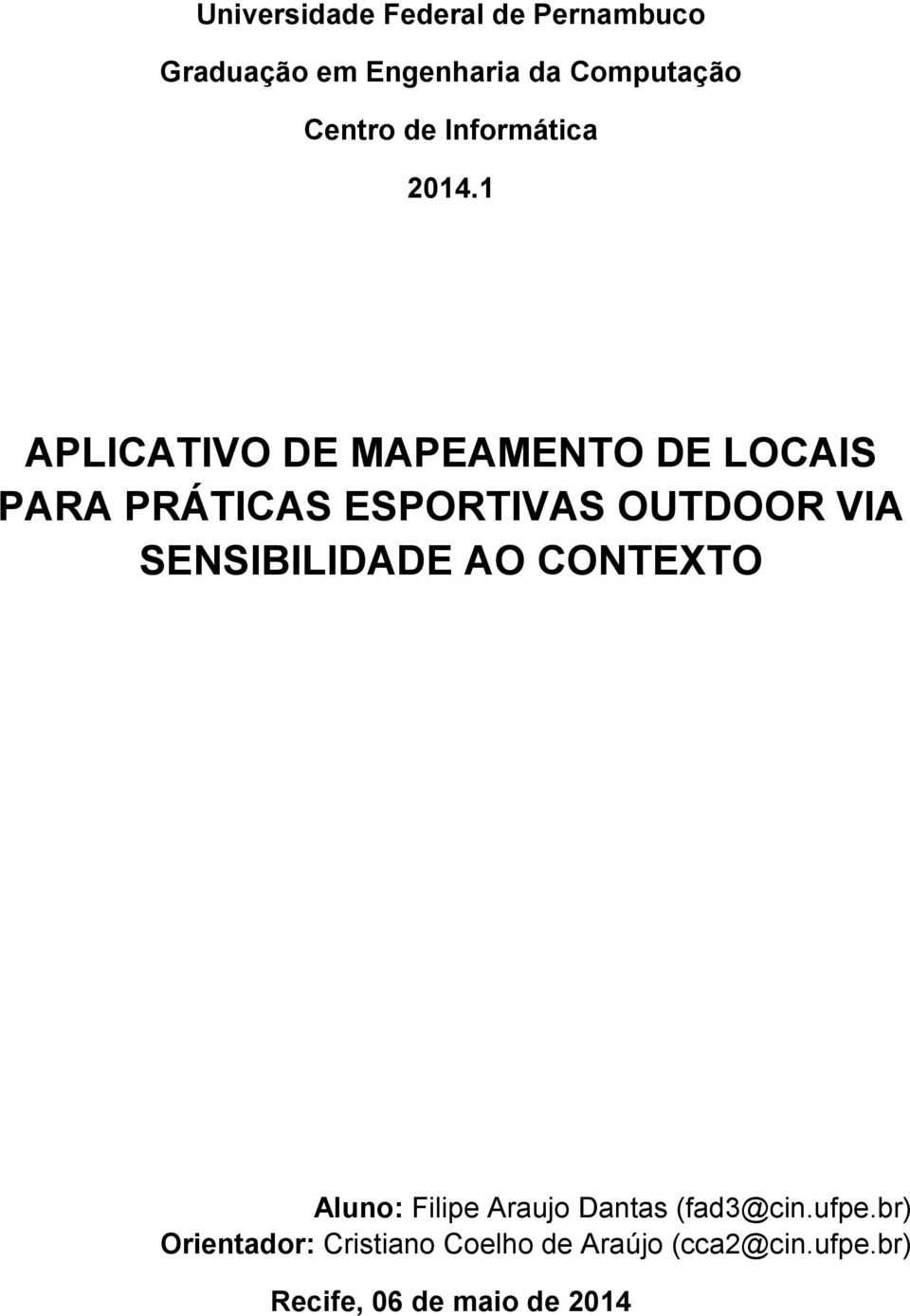 1 APLICATIVO DE MAPEAMENTO DE LOCAIS PARA PRÁTICAS ESPORTIVAS OUTDOOR VIA