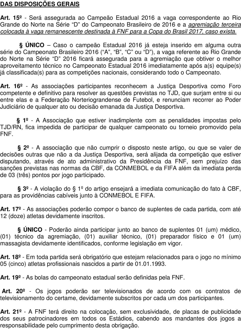 à FNF para a Copa do Brasil 2017, caso exista.