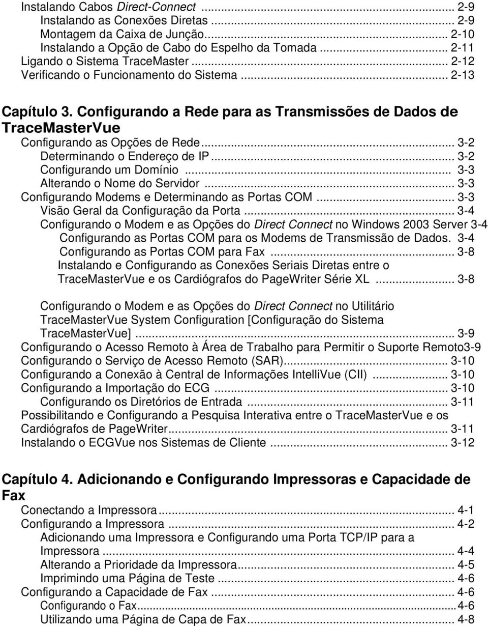 .. 3-2 Determinando o Endereço de IP... 3-2 Configurando um Domínio... 3-3 Alterando o Nome do Servidor... 3-3 Configurando Modems e Determinando as Portas COM.