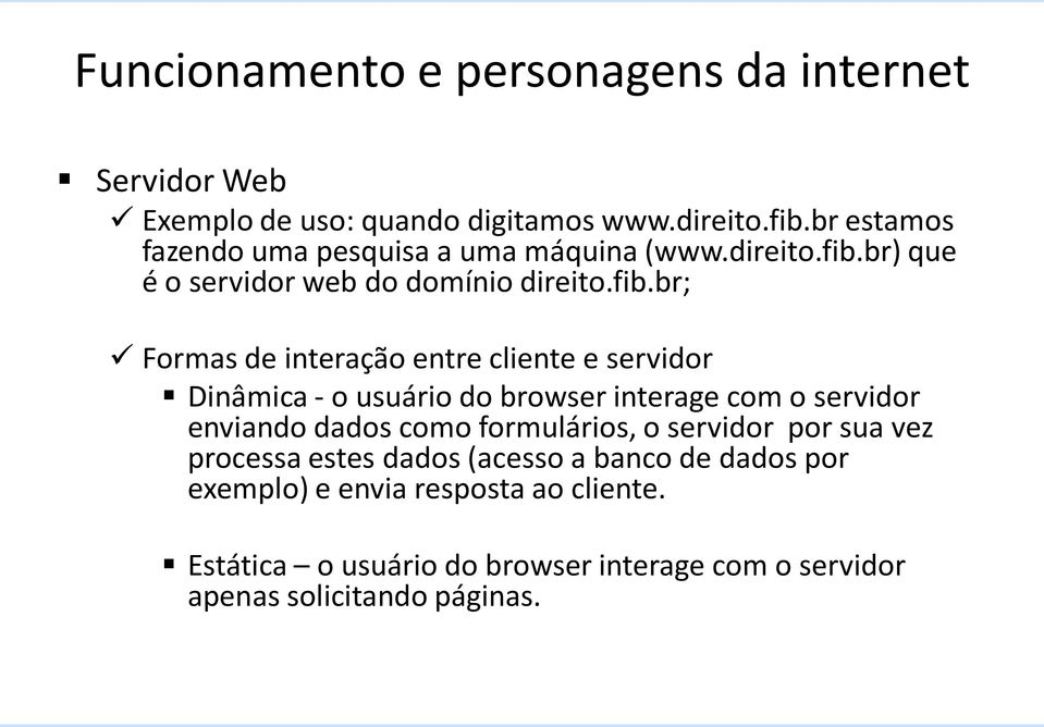 br) que é o servidor web do domínio direito.fib.