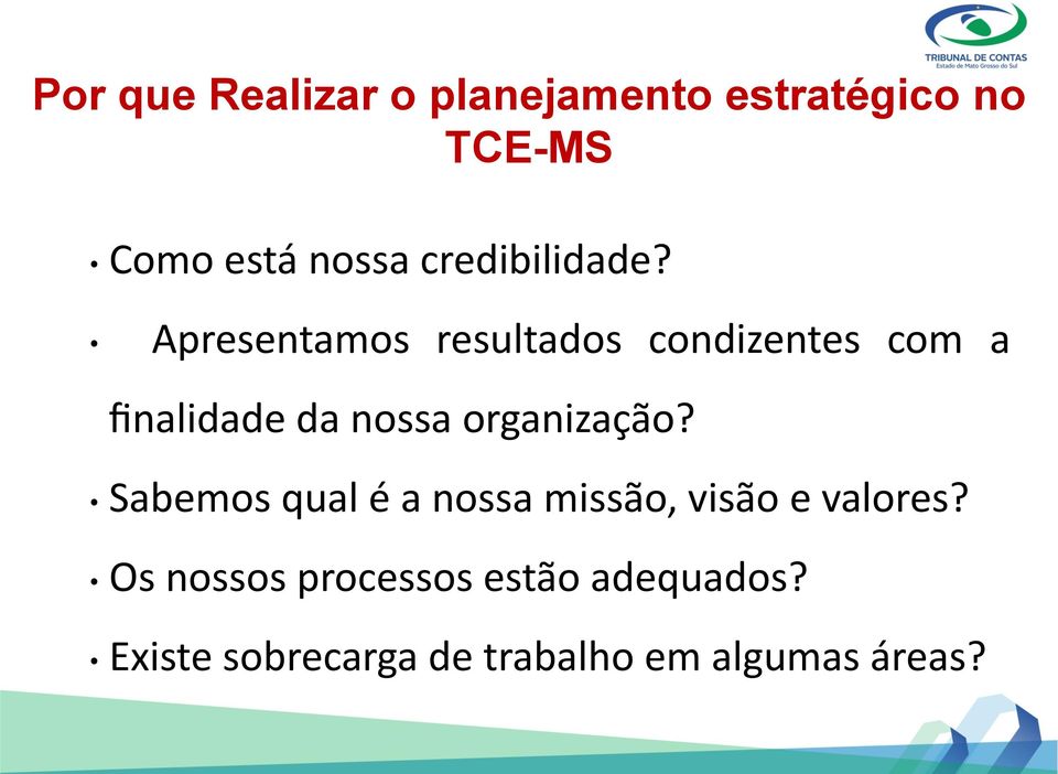 Apresentamos resultados condizentes com a finalidade da nossa