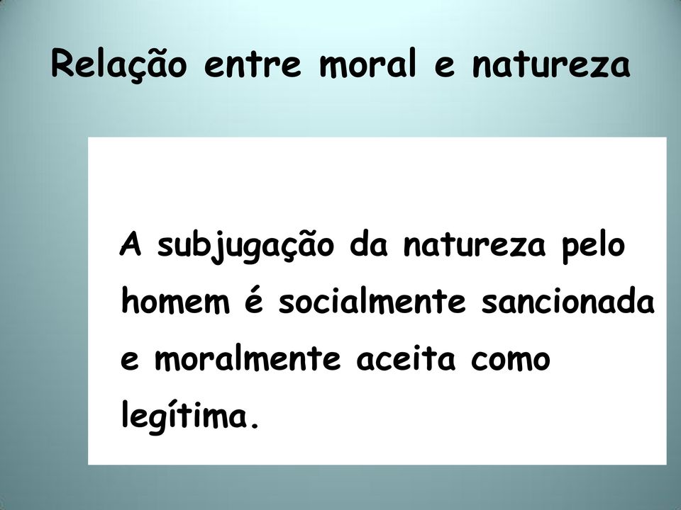 homem é socialmente sancionada