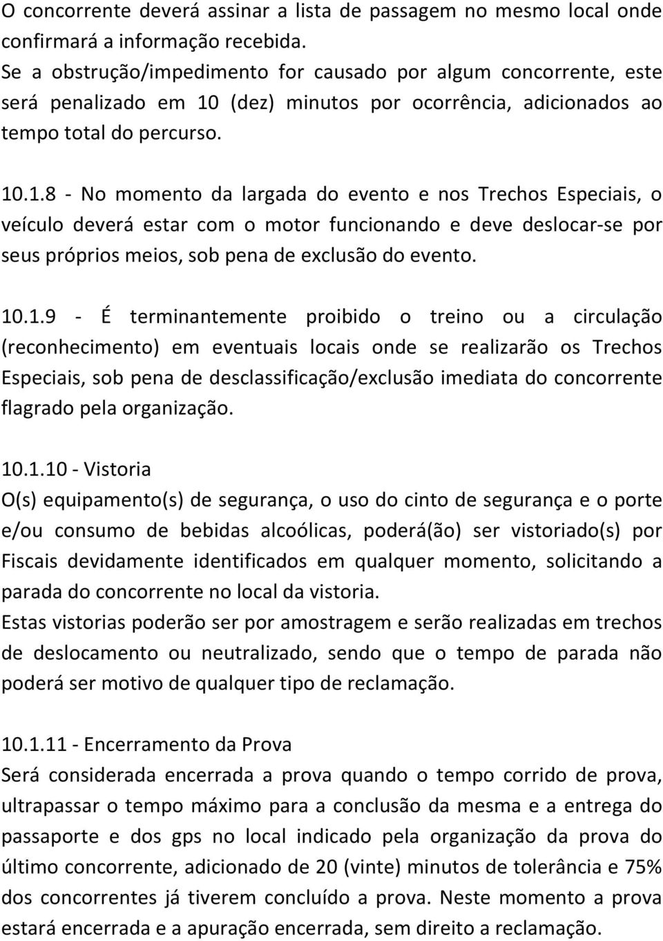 (dez) minutos por ocorrência, adicionados ao tempo total do percurso. 10