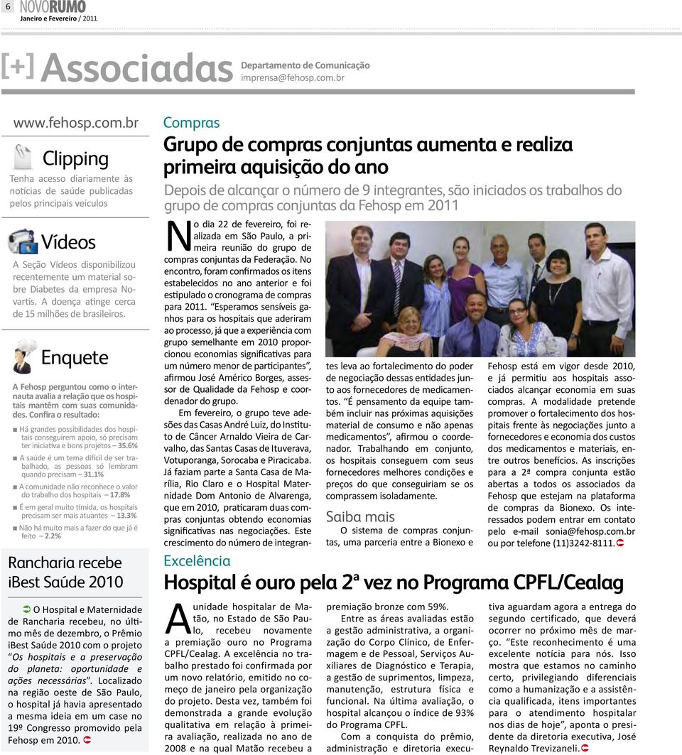 br Clipping Tenha acesso diariamente às notícias de saúde publicadas pelos principais veículos Vídeos A Seção Vídeos disponibilizou recentemente um material sobre Diabetes da empresa Novartis.