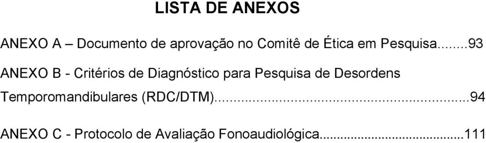 ..93 ANEXO B - Critérios de Diagnóstico para Pesquisa de