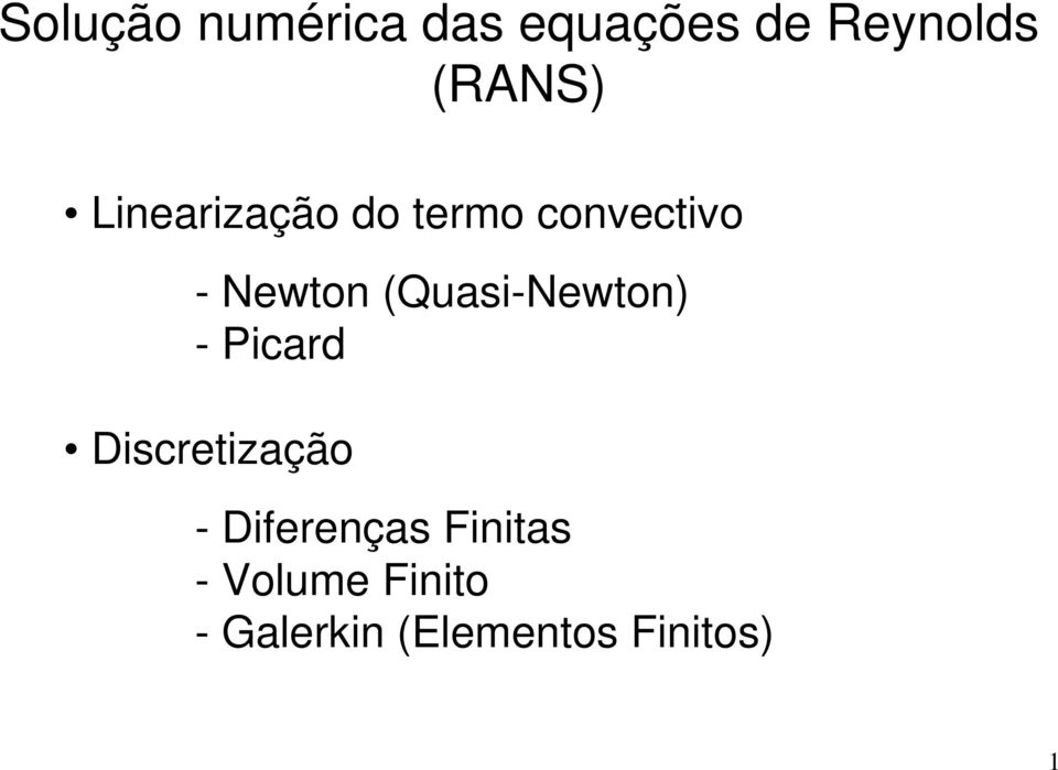 (Quasi-Newton) - Picard Discretização -