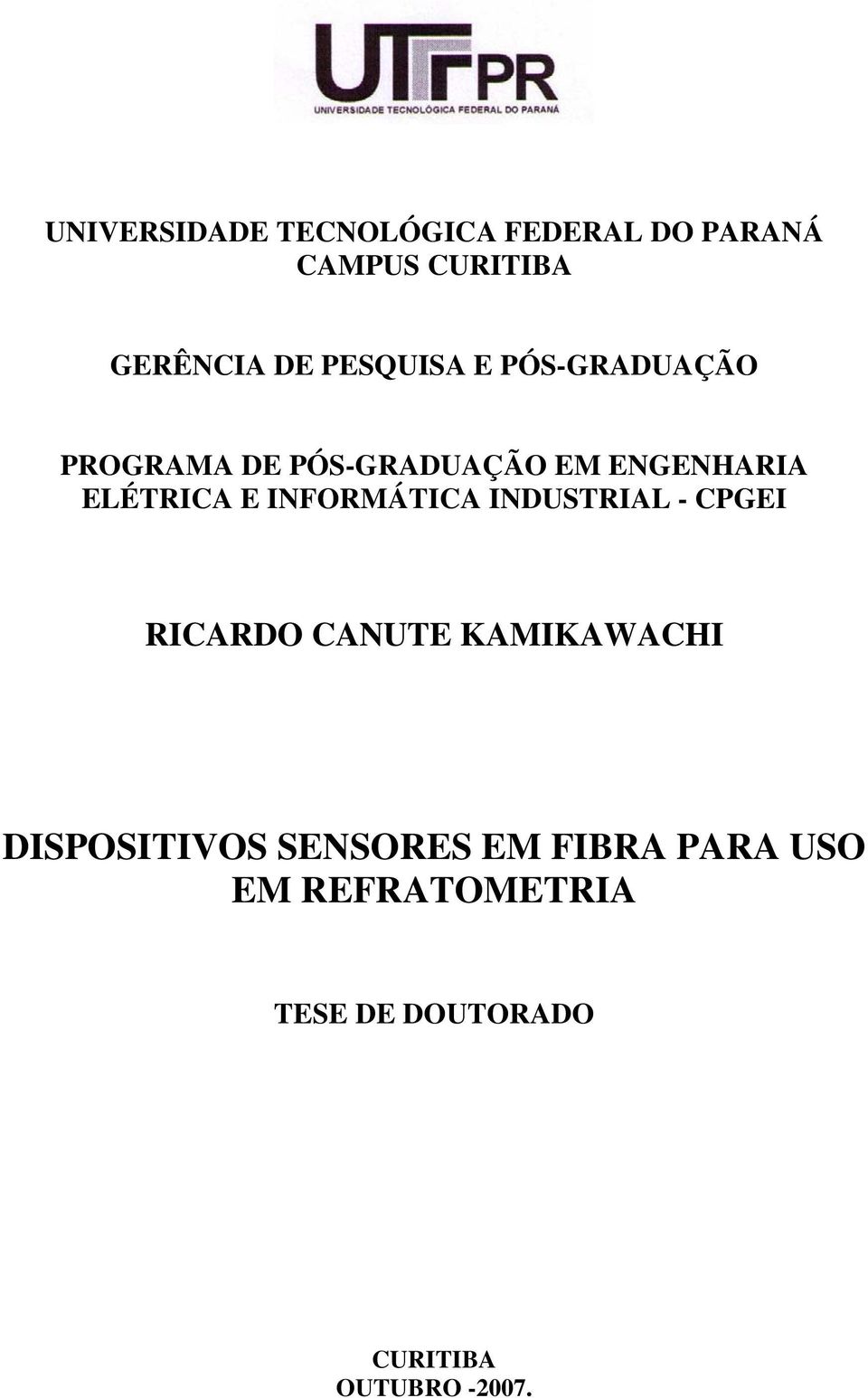 INFORMÁTICA INDUSTRIAL - CPGEI RICARDO CANUTE KAMIKAWACHI DISPOSITIVOS