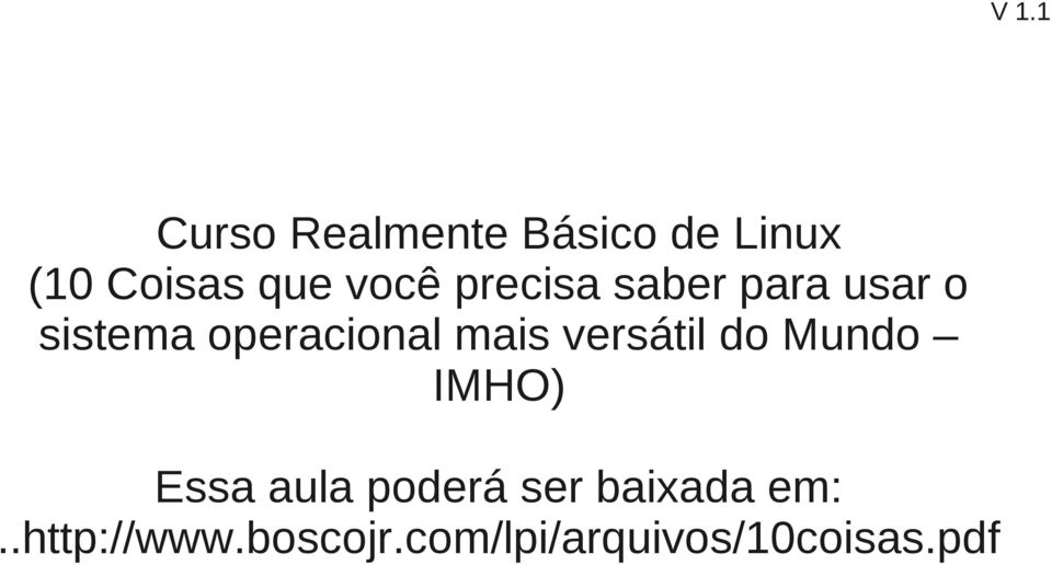 versátil do Mundo IMHO) Essa aula poderá ser baixada