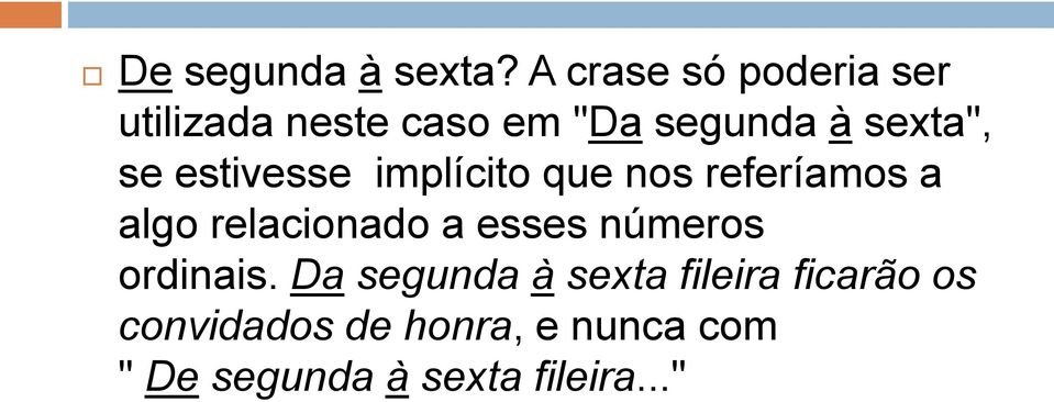 se estivesse implícito que nos referíamos a algo relacionado a esses