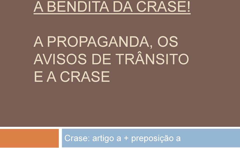 DE TRÂNSITO E A CRASE