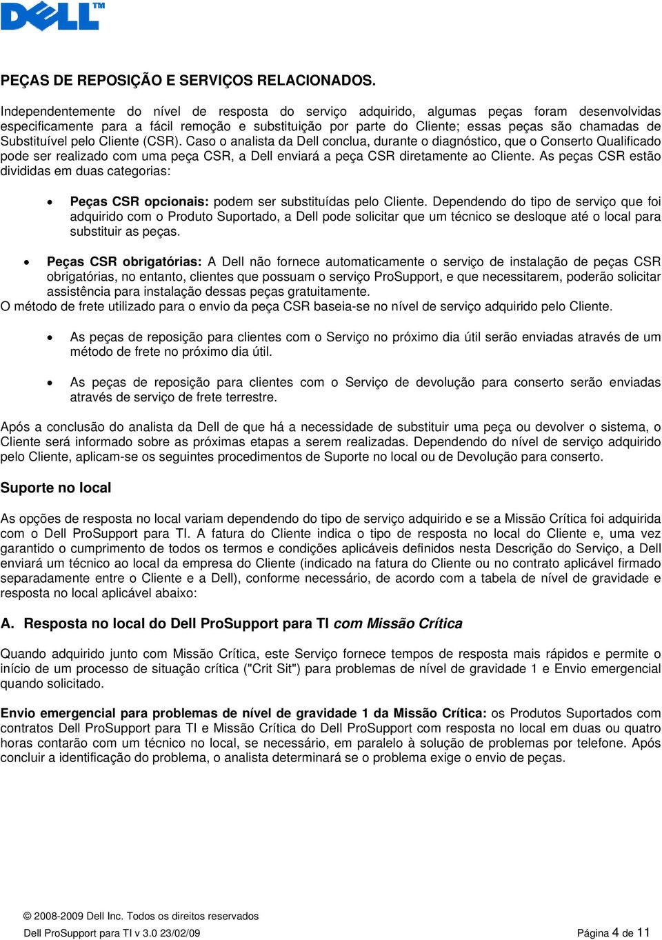 Substituível pelo Cliente (CSR).