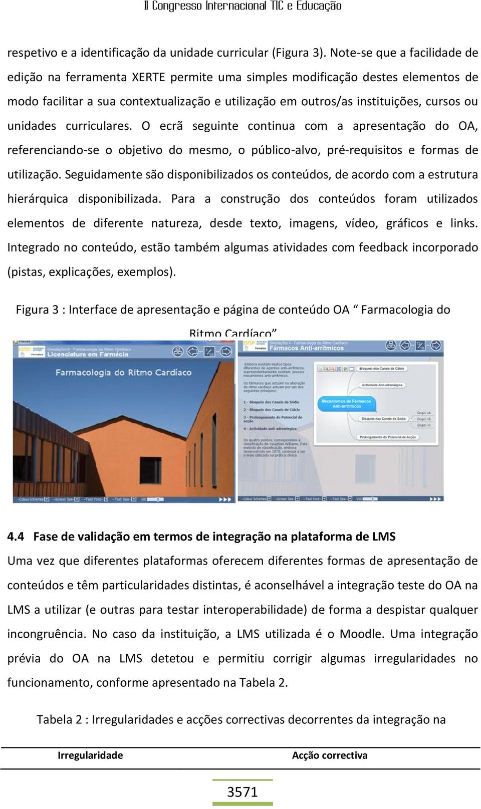 unidades curriculares. O ecrã seguinte continua com a apresentação do OA, referenciando-se o objetivo do mesmo, o público-alvo, pré-requisitos e formas de utilização.