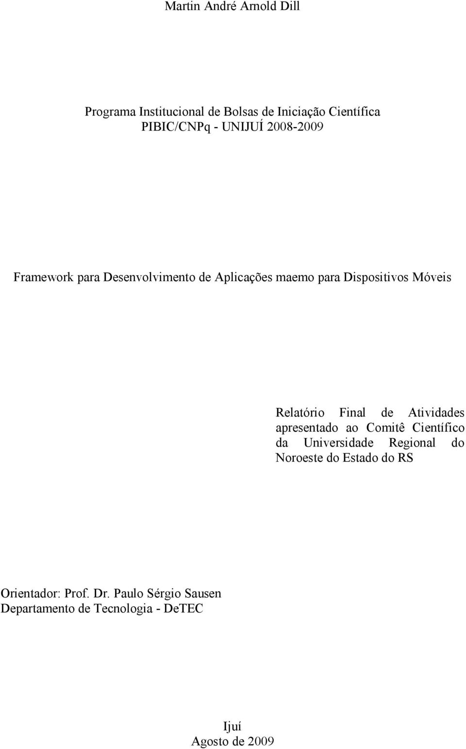 Relatório Final de Atividades apresentado ao Comitê Científico da Universidade Regional do Noroeste