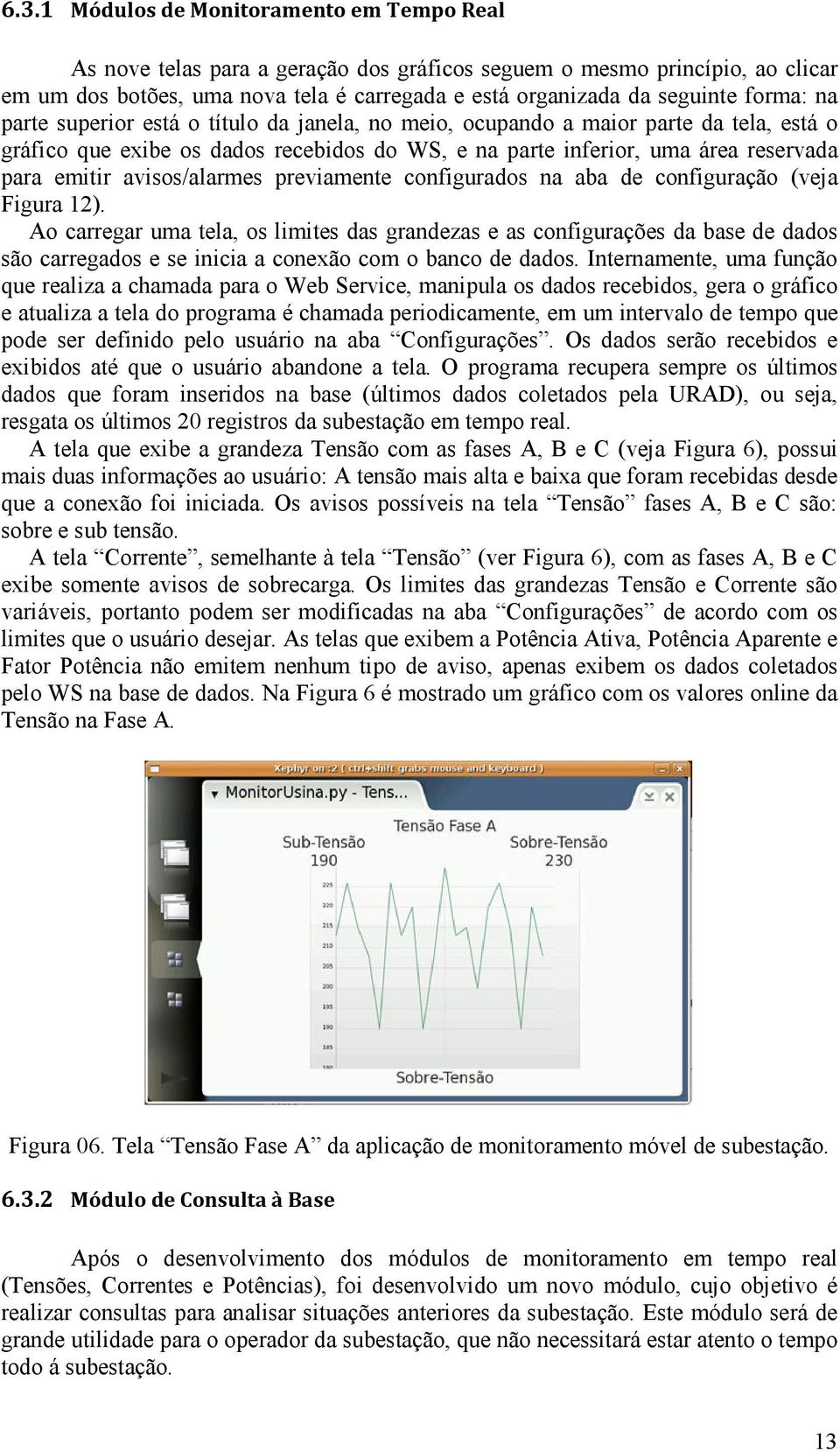 avisos/alarmes previamente configurados na aba de configuração (veja Figura 12).