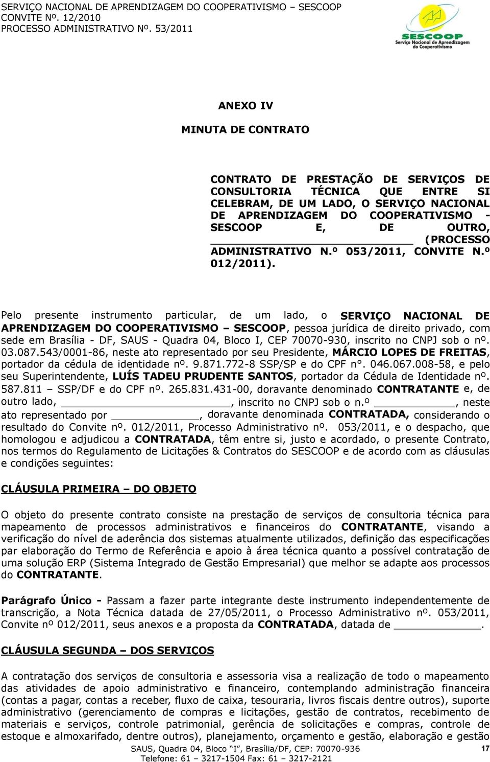 OUTRO, (PROCESSO ADMINISTRATIVO N.º 053/2011, CONVITE N.º 012/2011).