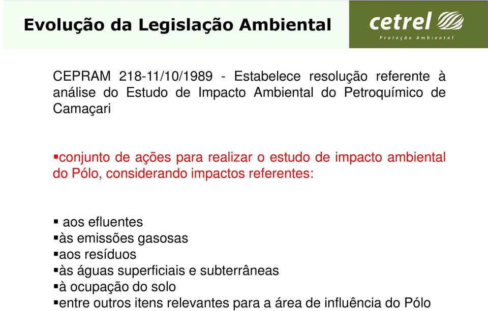 impacto ambiental do Pólo, considerando impactos referentes: aos efluentes às emissões gasosas aos