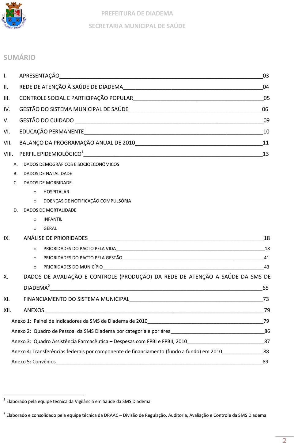 DADOS DE MORBIDADE o HOSPITALAR o DOENÇAS DE NOTIFICAÇÃO COMPULSÓRIA D.