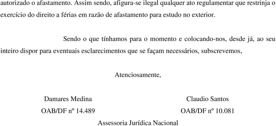 razão de afastamento para estudo no exterior.