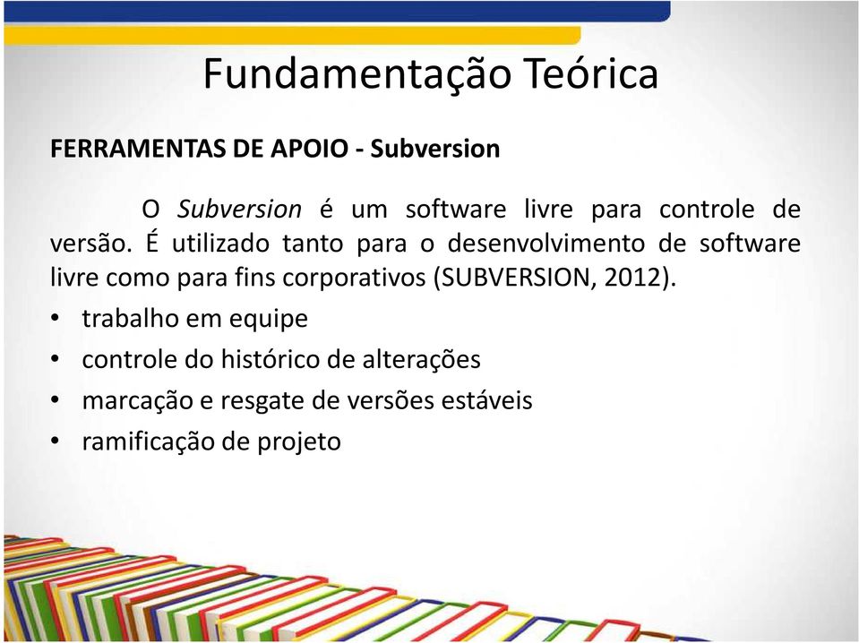 É utilizado tanto para o desenvolvimento de software livre como para fins