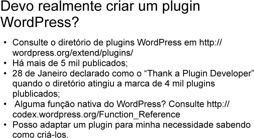 quando o diretório atingiu a marca de 4 mil plugins plublicados; Alguma função nativa do WordPress?