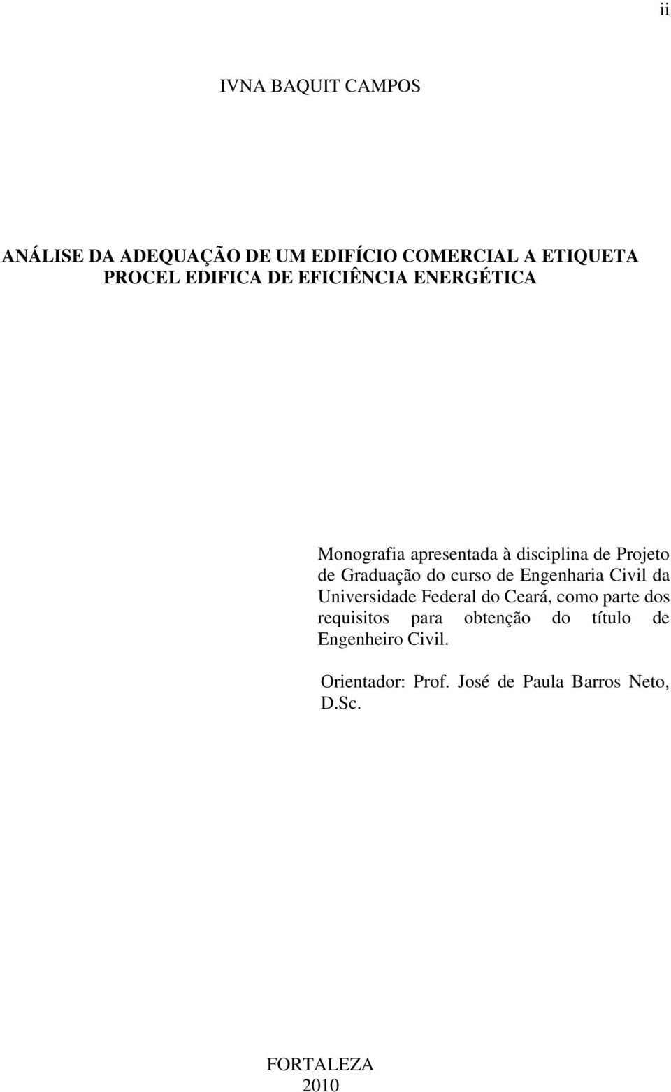 de Engenharia Civil da Universidade Federal do Ceará, como parte dos requisitos para obtenção