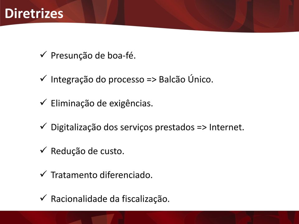 Eliminação de exigências.