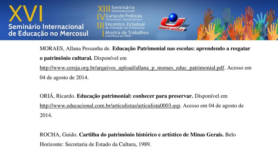 Educação patrimonial: conhecer para preservar. Disponível em http://www.educacional.com.br/articulistas/articulista0003.asp.