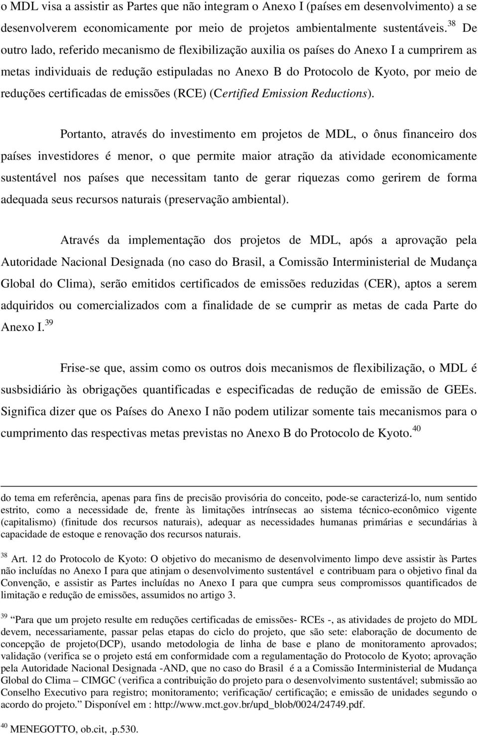 certificadas de emissões (RCE) (Certified Emission Reductions).