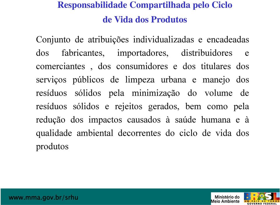 públicos de limpeza urbana e manejo dos resíduos sólidos pela minimização do volume de resíduos sólidos e rejeitos