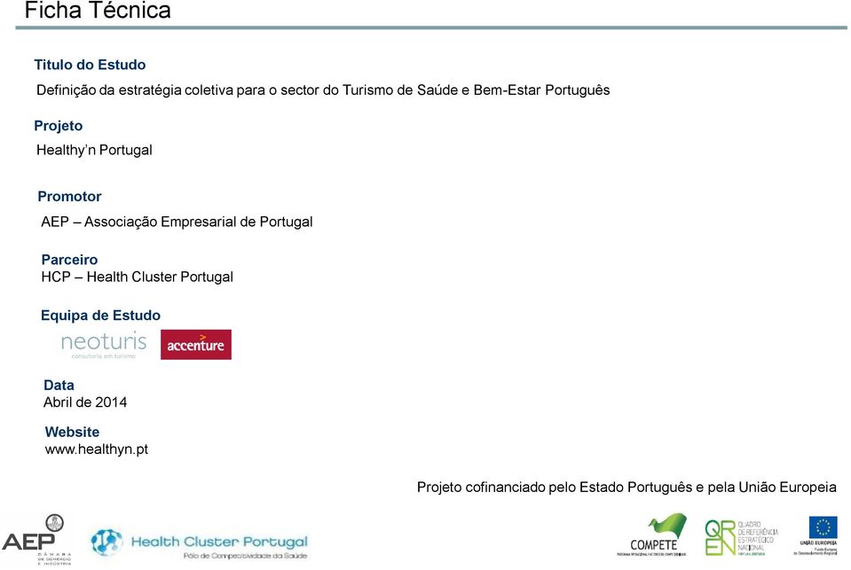 Empresarial de Portugal Parceiro HCP Health Cluster Portugal Equipa de Estudo Data Abril