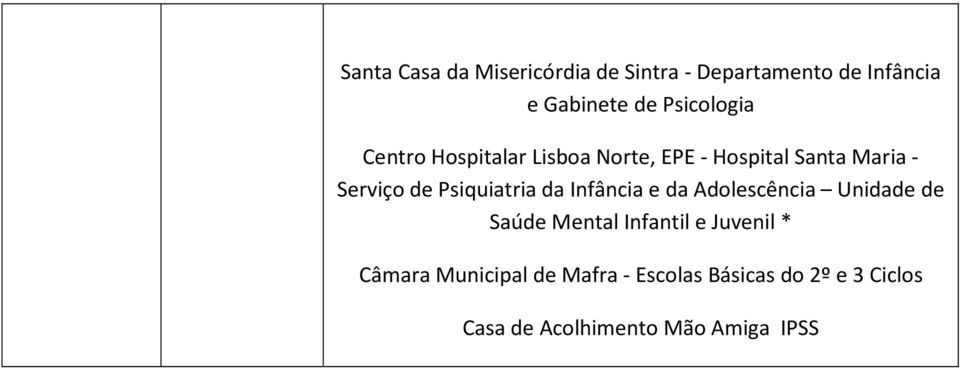 Psiquiatria da Infância e da Adolescência Unidade de Saúde Mental Infantil e Juvenil