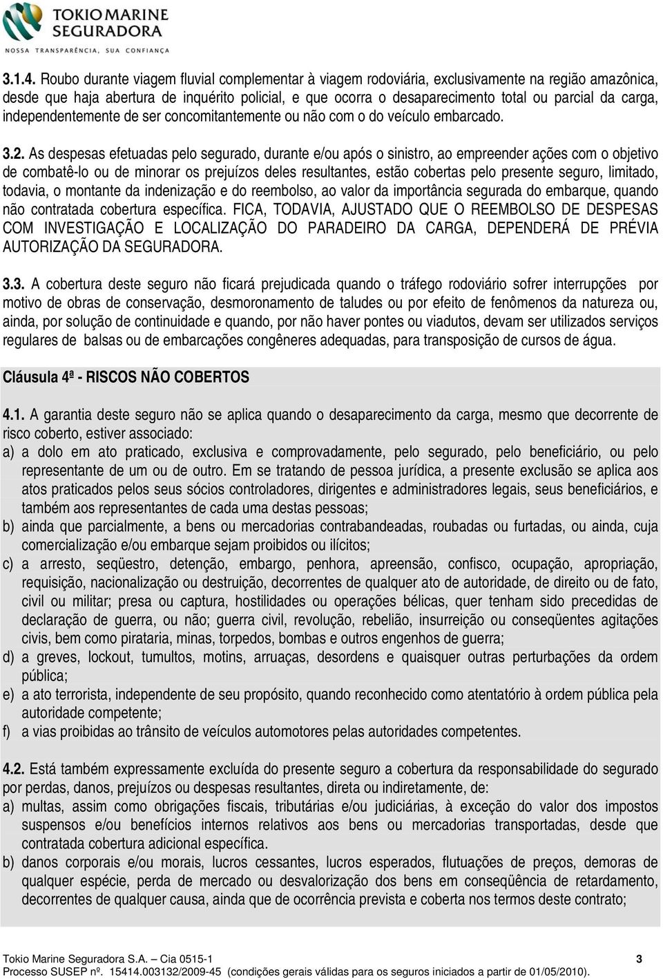 carga, independentemente de ser concomitantemente ou não com o do veículo embarcado. 3.2.