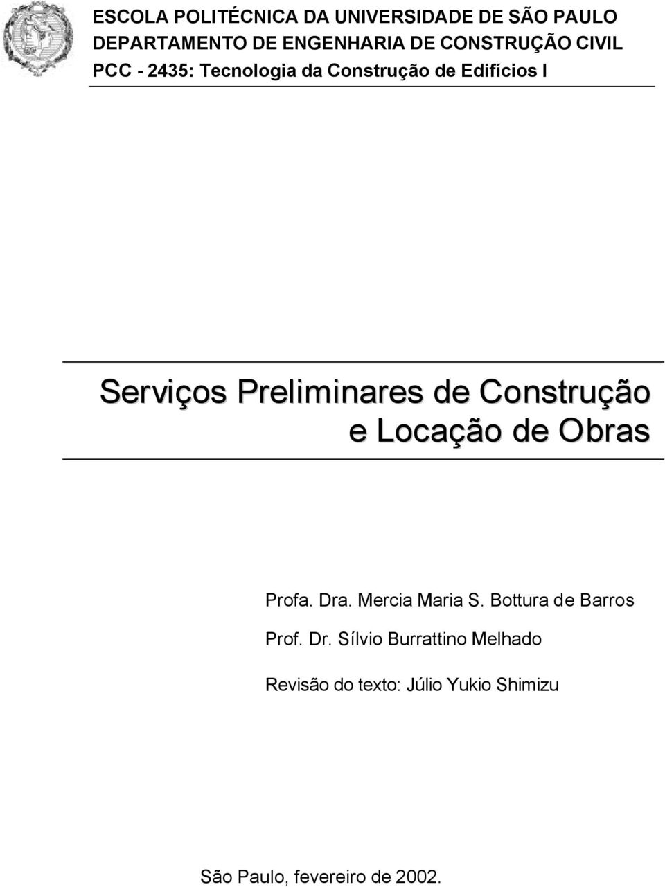 Preliminares de Construção e Locação de Obras Profa. Dra. Mercia Maria S.