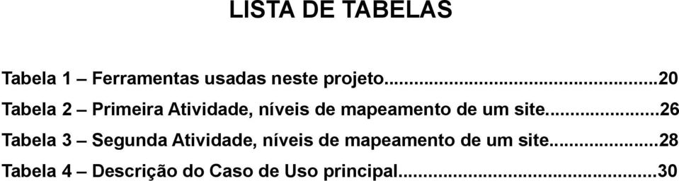 site...26 Tabela 3 Segunda Atividade, níveis de mapeamento