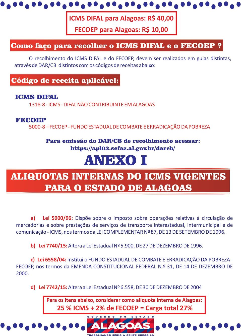 DIFAL NÃO CONTRIBUINTE EM ALAGOAS FECOEP 5000-8 FECOEP - FUNDO ESTADUAL DE COMBATE E ERRADICAÇÃO DA POBREZA Para emissão do DAR/CB de recolhimento acessar: https://apl03.sefaz.al.gov.