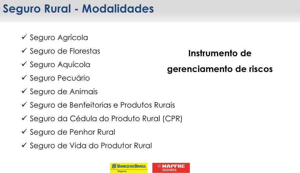 Produtos Rurais Seguro da Cédula do Produto Rural (CPR) Seguro de